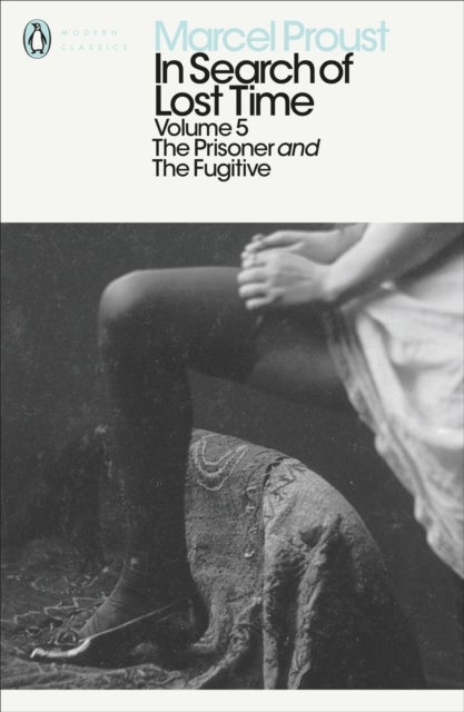 In Search of Lost Time: Volume 5 - The Prisoner and the Fugitive