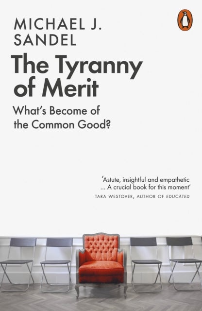 The Tyranny of Merit - What's Become of the Common Good?