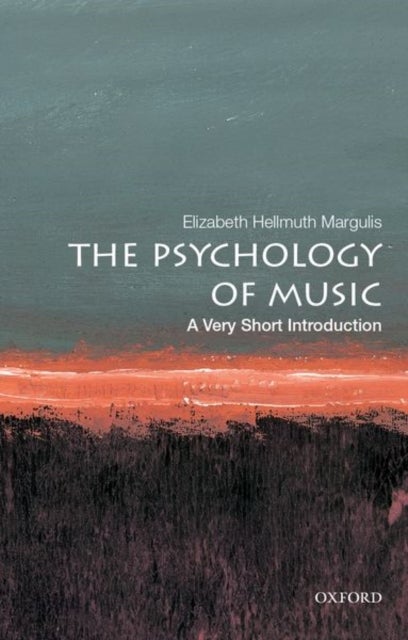 The Psychology of Music: A Very Short Introduction - A Very Short Introduction