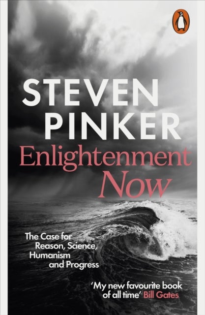 Enlightenment Now - the case for reason, science, humanism and progress
