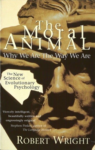 Moral Animal - Why We Are The Way We Are