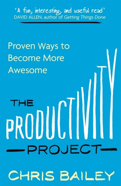 Productivity Project - Proven Ways to Become More Awesome