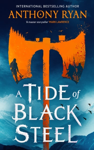 Tide of Black Steel - the bloody first novel in a blockbuster epic fantasy series with a strong Norse flavour