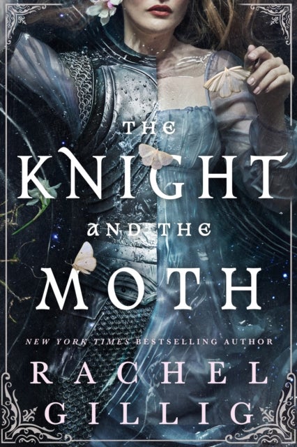 Knight and the Moth - the spellbinding gothic romantasy from multi-million-copy bestseller Rachel Gillig
