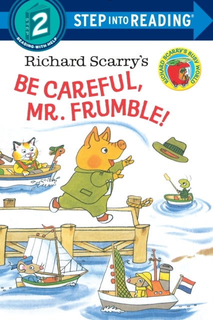 Richard Scarry''s Be Careful, Mr. Frumble!
