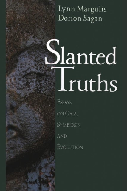 Slanted Truths - Essays on Gaia, Symbiosis and Evolution