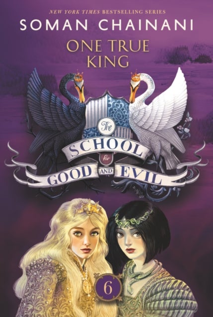School for Good and Evil #6: One True King - Now a Netflix Originals Movie