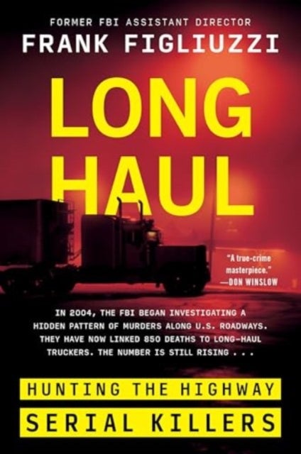 Long Haul - Hunting the Highway Serial Killers