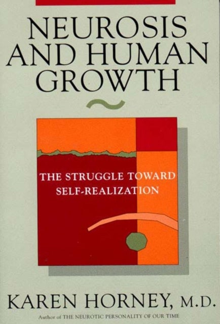 Neurosis & Human Growth – The Struggle Toward Self–Realization Rev - The Struggle Towards Self-Realization