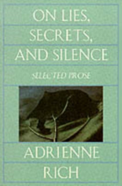 On Lies, Secrets, & Silence – Selected Prose Reissue (Paper) - Selected Prose 1966-1978