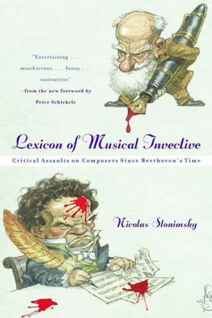 Lexicon of Musical Invective - Critical Assaults on Composers Since Beethoven's Time