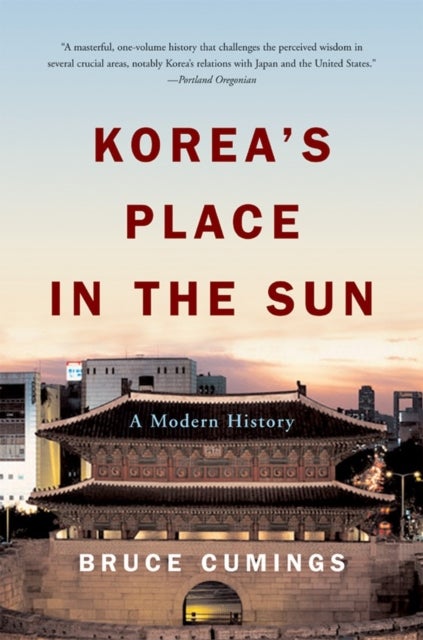 Korea's Place in the Sun – A Modern History Revised - A Modern History