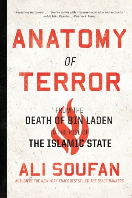 Anatomy of Terror – From the Death of bin Laden to the Rise of the Islamic State - From the Death of bin Laden to the Rise of the Islamic State