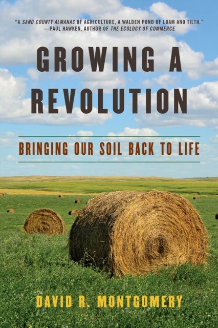 Growing a Revolution – Bringing Our Soil Back to Life - Bringing Our Soil Back to Life