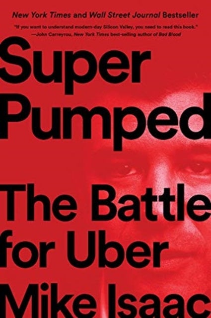 Super Pumped – The Battle for Uber - The Battle for Uber