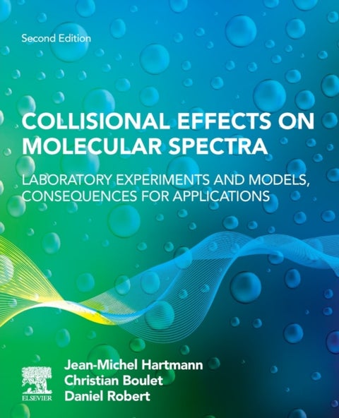 Collisional Effects on Molecular Spectra - Laboratory Experiments and Models, Consequences for Applications