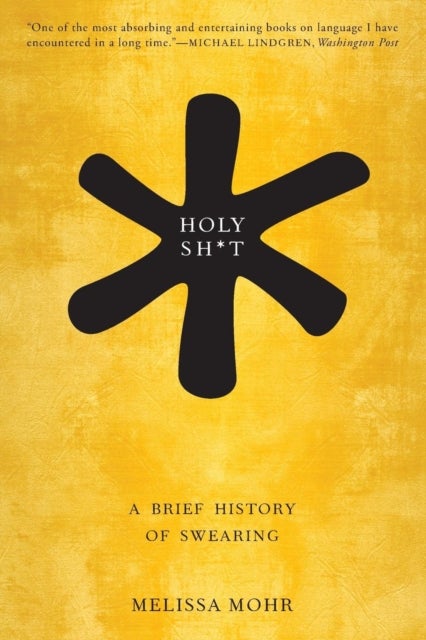 Holy Sh*t - A Brief History of Swearing