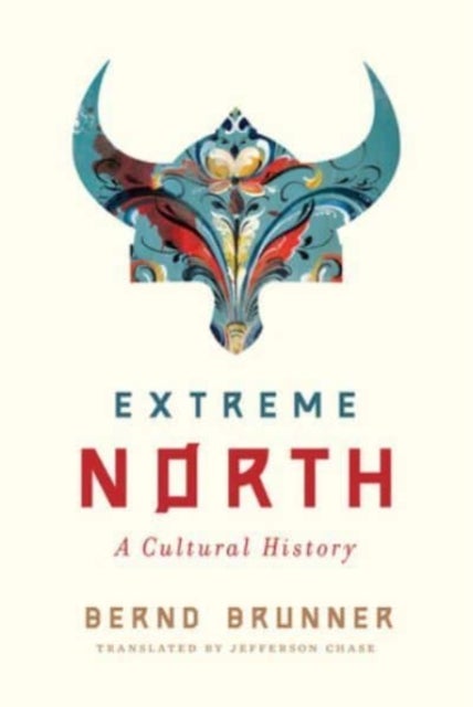 Extreme North – A Cultural History