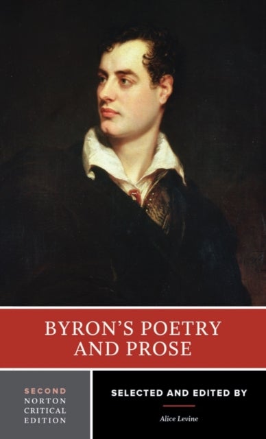 Byron`s Poetry and Prose – A Norton Critical Edition - A Norton Critical Edition