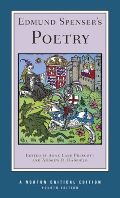 Edmund Spenser`s Poetry – A Norton Critical Edition - A Norton Critical Edition