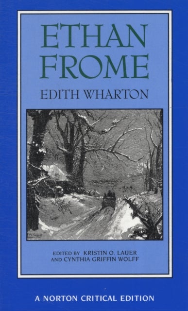 Ethan Frome – A Norton Critical Edition - A Norton Critical Edition