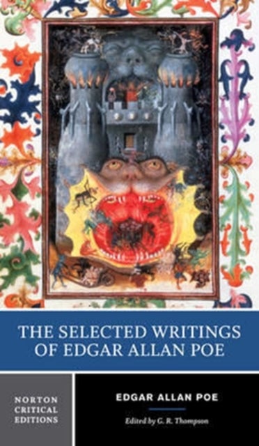 The Selected Writings of Edgar Allan Poe - A Norton Critical Edition