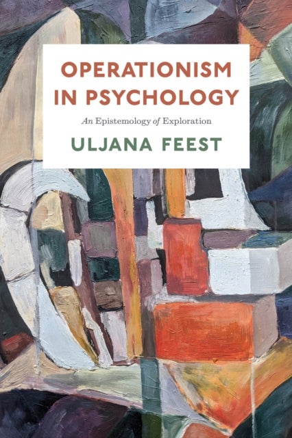 Operationism in Psychology – An Epistemology of Exploration - An Epistemology of Exploration
