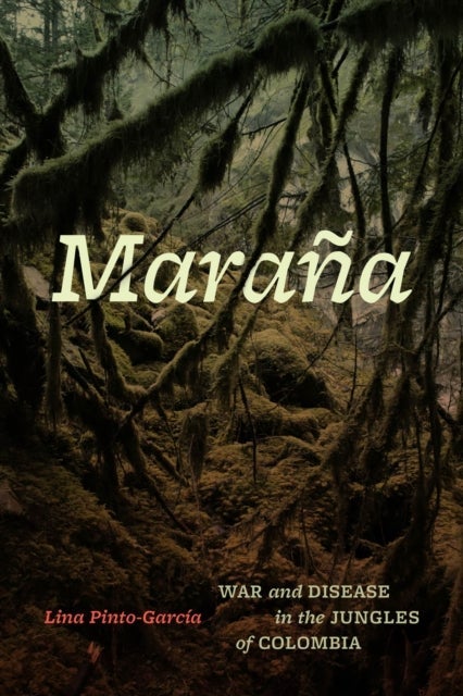 Maraña – War and Disease in the Jungles of Colombia
