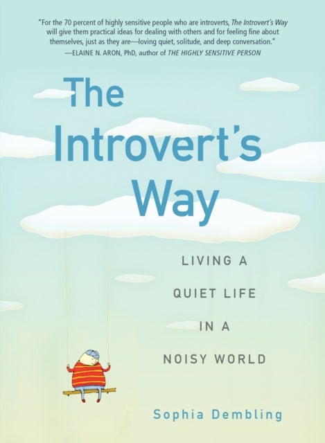 The Introvert''s Way - Living a Quiet Life in a Noisy World