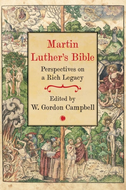 Martin Luther's Bible - Perspectives on a Rich Legacy
