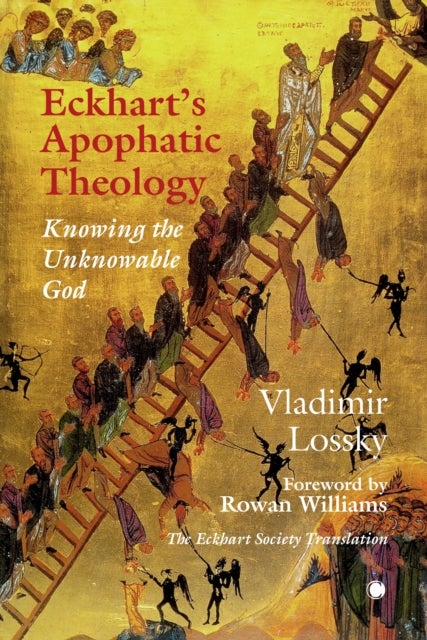 Eckhart's ApophaticTheology - Knowing the Unknowable God