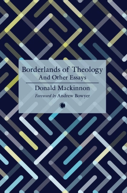 Borderlands of Theology - And Other Essays