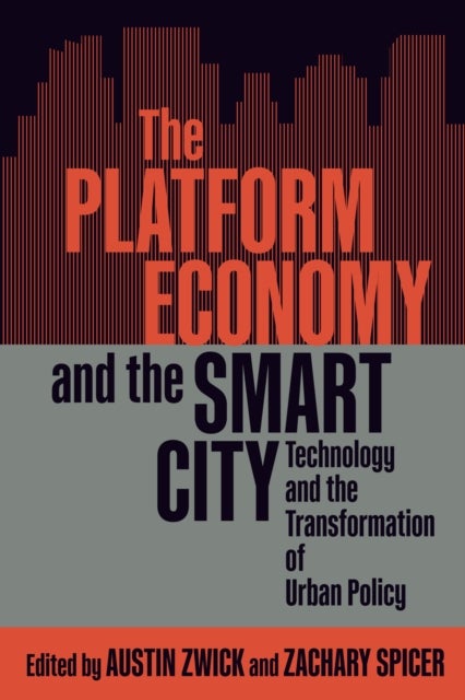 The Platform Economy and the Smart City - Technology and the Transformation of Urban Policy