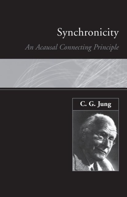Synchronicity - An Acausal Connecting Principle