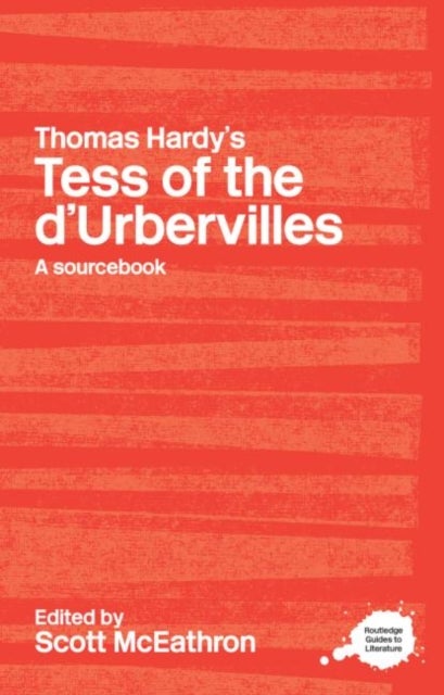 Thomas Hardy's Tess Of The D'urbervilles - A Routledge Study Guide and Sourcebook