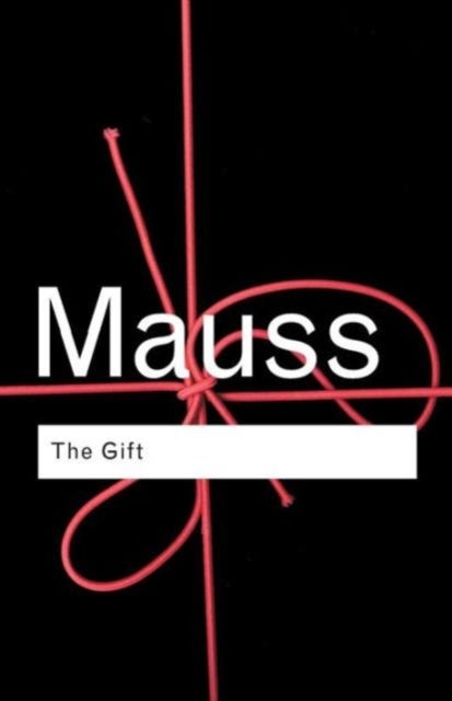The Gift - The Form and Reason for Exchange in Archaic Societies