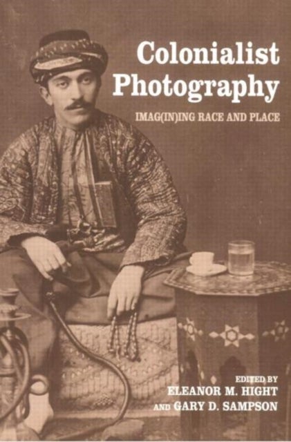 Colonialist Photography - Imag(in)ing Race and Place