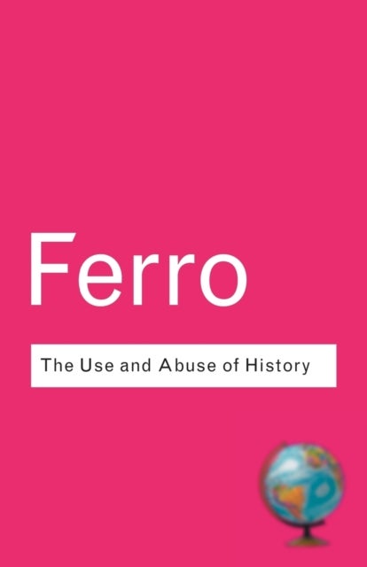 The Use and Abuse of History - Or How the Past is Taught to Children