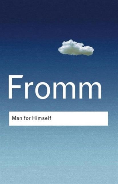 Man for Himself - An Inquiry into the Psychology of Ethics