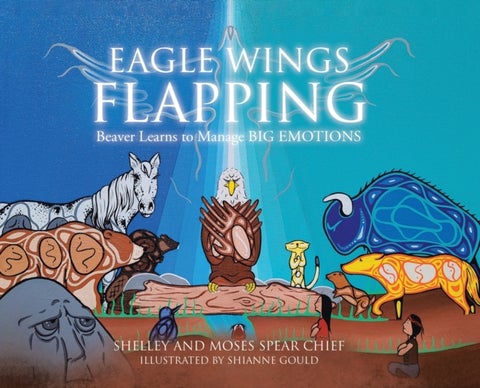 Eagle Wings Flapping - Beaver Learns to Manage Big Emotions