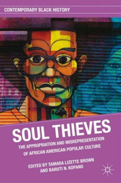 Soul Thieves - The Appropriation and Misrepresentation of African American Popular Culture