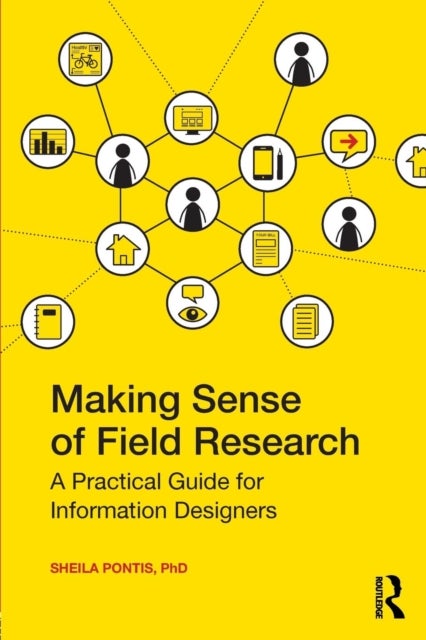 Making Sense of Field Research - A Practical Guide for Information Designers