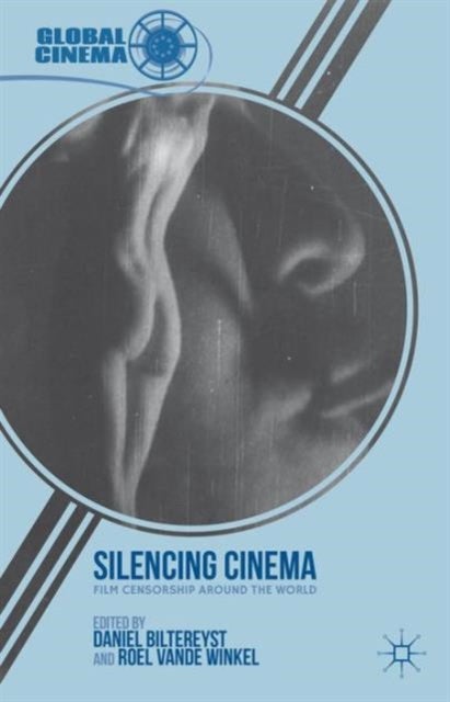 Silencing Cinema - Film Censorship around the World