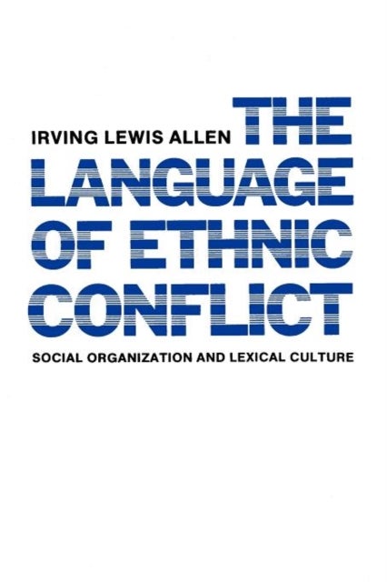 The Language of Ethnic Conflict (Paper) - Social Organization and Lexical Culture