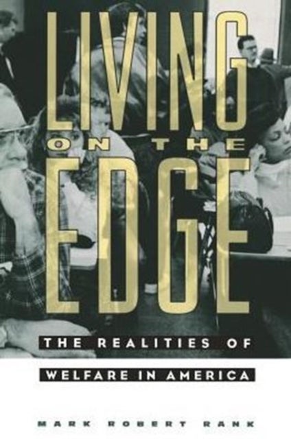 Living on the Edge – The Realities of Welfare in America (Paper) - The Realities of Welfare in America