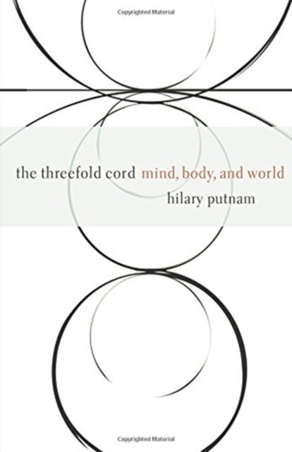 The Threefold Cord – Mind, Body & World - Mind, Body, and World