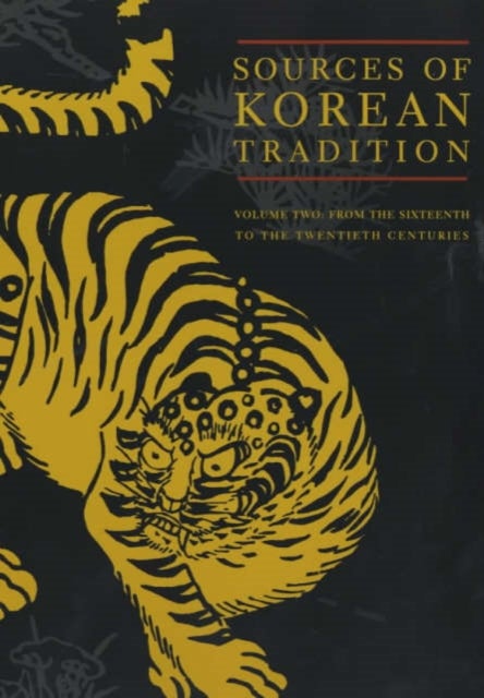 Sources of Korean Tradition – From the Sixteenth to the Twentieth Centuries - From the Sixteenth to the Twentieth Centuries