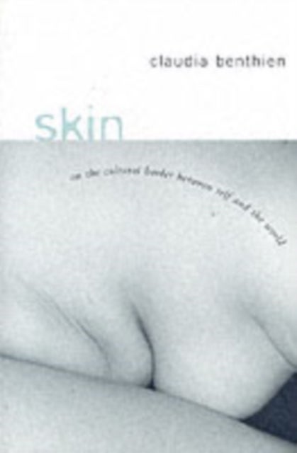 Skin – On the Cultural Border Between Self and the World - On the Cultural Border Between Self and World