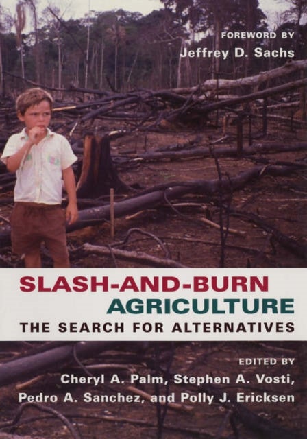 Slash and Burn Agriculture – The Search for Alternatives - The Search for Alternatives