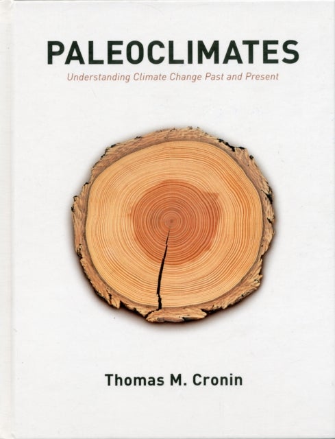 Paleoclimates – Understanding Climate Change Past  and Present - Understanding Climate Change Past and Present